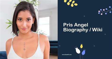 Pris Angel Biography, Wiki, Age, Career, Family & More