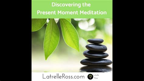 Discovering the Present Moment Meditation | In this moment, Discover ...