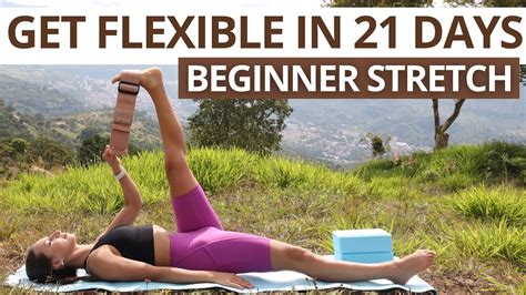 GET FLEXIBLE IN 21 DAYS | BEGINNER STRETCHING Routine for The ...