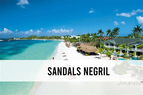 Everything you need to know about Sandals Negril