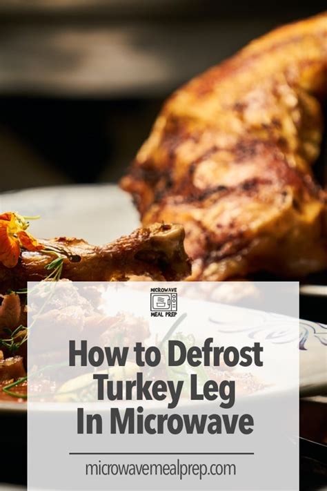 How to Defrost Turkey Leg in Microwave - Microwave Meal Prep