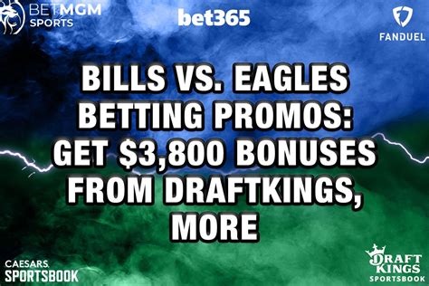 Bills vs. Eagles Betting Promos: Get $3,800 Bonuses From DraftKings, More