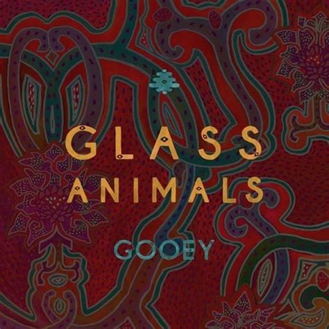 Glass Animals - Gooey Lyrics and Tracklist | Genius