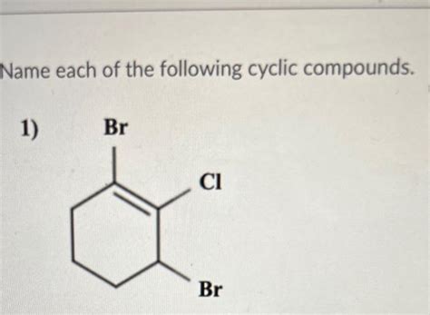 Solved Name each of the following cyclic compounds. | Chegg.com