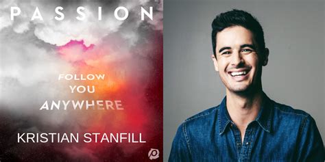 Kristian Stanfill: Passion-Follow You Anywhere - Modern Christian Men