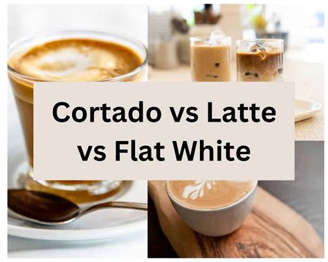 Cortado vs. Latte vs. Flat White - Drizzle Me Skinny!