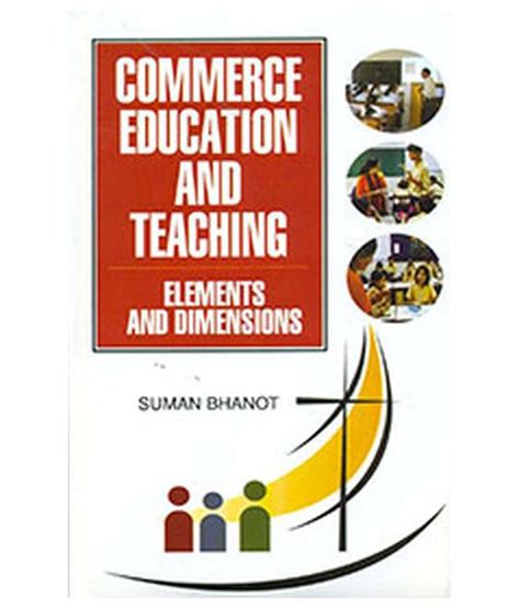 Commerce Education And Teaching Elements And Dimensions: Buy Commerce Education And Teaching ...