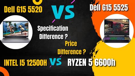 Dell G15 5525 vs Dell G15 5520 | Ryzen 6600H Vs Intel I5 12500H Gaming & Benchmarks Comparison ...