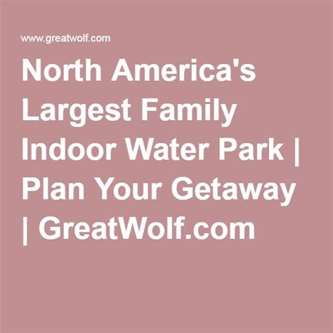 North America's Largest Family Indoor Water Park | Plan Your Getaway | Indoor water park resorts ...