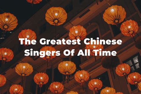 15 Of The Greatest And Most Famous Chinese Singers