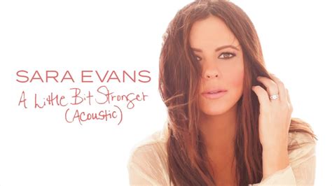 Sara Evans - A Little Bit Stronger (Acoustic) (Audio) - YouTube