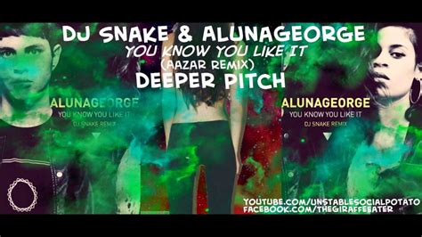 Dj Snake & AlunaGeorge - You Know You Like It [Aazar Remix] (Deep Pitch) - YouTube