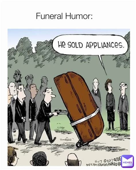 Funeral Humor: | @Curmudgeon | Memes