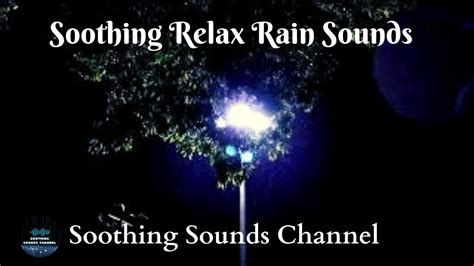 Soothing Relax Rain Sounds Nature Rain || Soothing Sounds Channel - YouTube