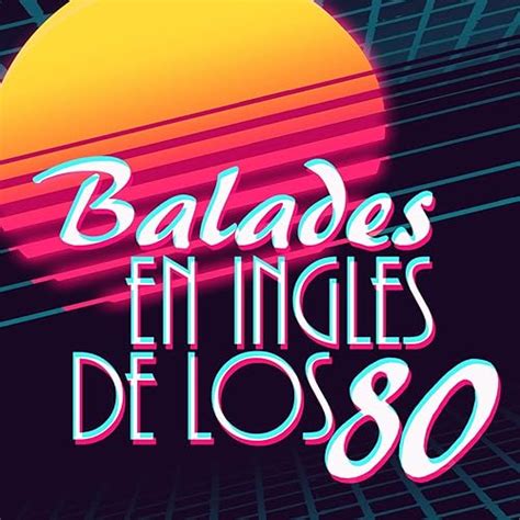 Baladas en ingles de los 80 de Various artists en Amazon Music - Amazon.es