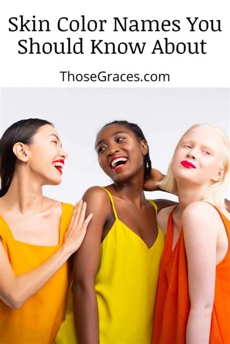 26 Skin Tone Names You Should Know About! - ThoseGraces.com