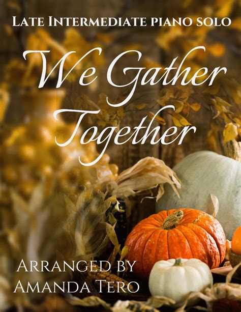 We Gather Together Thanksgiving Hymn Late Intermediate Piano Sheet Music Solo by Dutch Folk Song ...