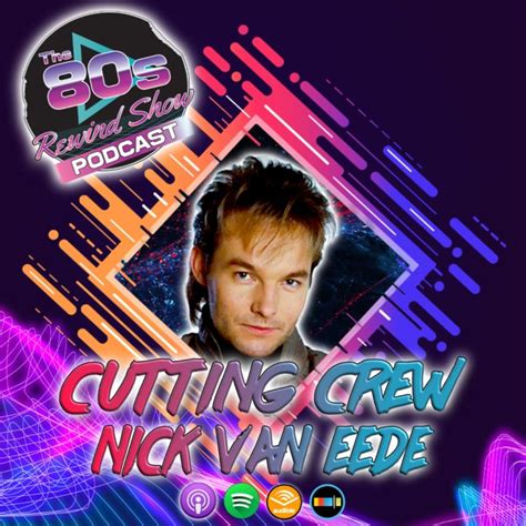 Nick Van Eede (Cutting Crew) talks to The 80s Rewind Show Podcast - The 80s Rewind Show Podcast ...