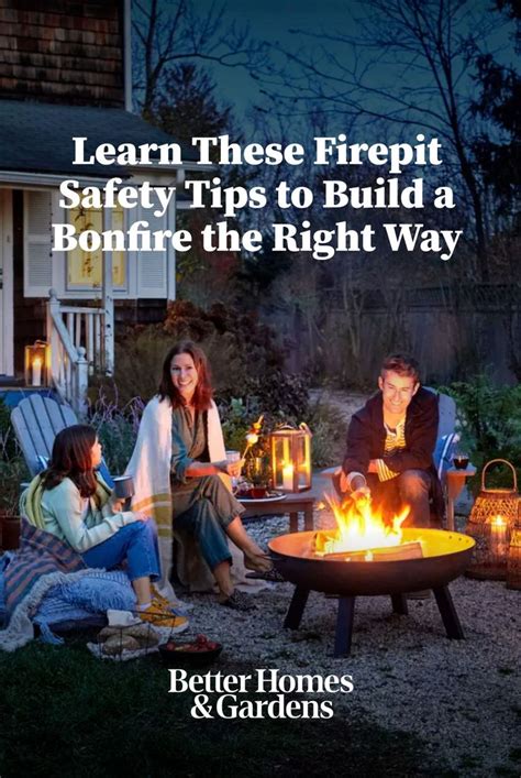 Learn These Firepit Safety Tips to Build a Bonfire the Right Way | Fire ...