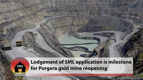 PORGERA GOLD MINE RESTART: NEW SML APPLICATION LODGED – PNG Haus Bung