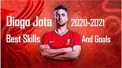 Diogo Jota Skills 2021 - Goals & Assists 2021 - Liverpool - YouTube