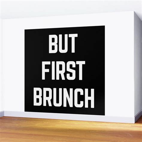 But First Brunch Funny Quote Wall Mural by EnvyArt | Brunch quotes funny, Funny quotes, Brunch funny