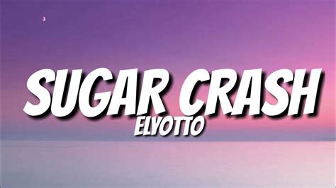 ElyOtto - Sugar Crash (Lyrics) - YouTube