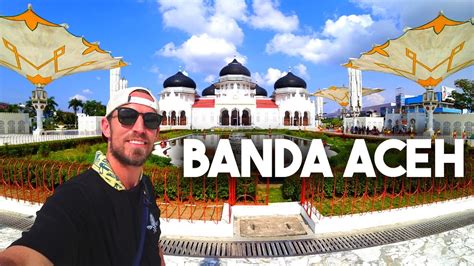 BANDA ACEH: The Most Dangerous City in Indonesia? (I Don't Think So ...