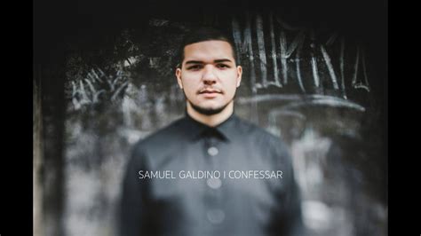 Samuel Galdino - Confessar | SINGLE - YouTube