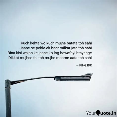 Kuch kehta wo kuch mujhe ... | Quotes & Writings by KING IDR | YourQuote