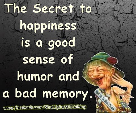 The Secret to Happiness Quote | Funny quotes, Family humor, Image quotes