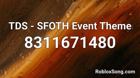 TDS - SFOTH Event Theme Roblox ID - Roblox music codes