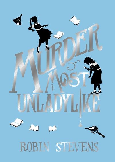 Murder Most Unladylike by Robin Stevens - Penguin Books Australia