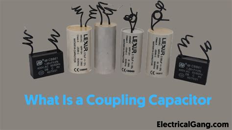 What Is a Coupling Capacitor | Construction of Coupling Capacitor | Applications of Coupling ...