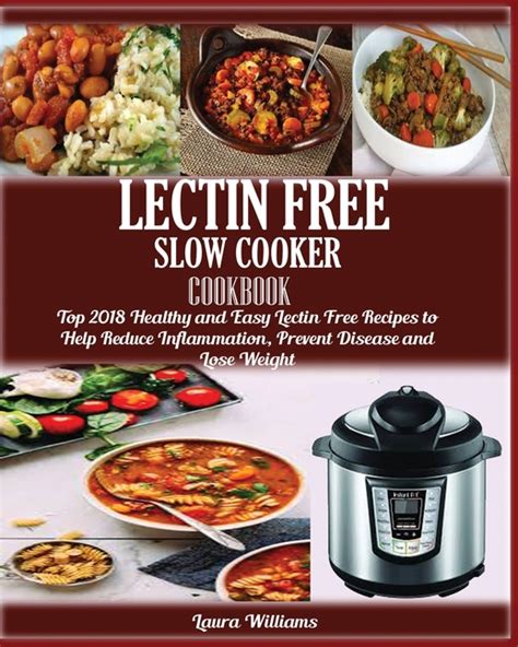 LECTIN FREE Slow cooker Cookbook : : Top 2018 Healthy and Easy Lectin ...