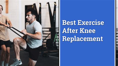 11 Best Exercises After Knee Replacement Surgery