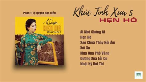 Lệ Quyên - Khúc Tình Xưa 5: Hẹn Hò | Bolero Trữ Tình Hay Nhất (Lossless - Chất Lượng Cao) - YouTube