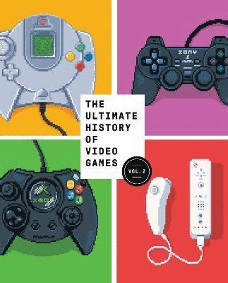 Ultimate History of Video Games, The. Volume 2, Nintendo, Sony ...