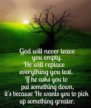 Thought for the day;God will never leave you empty - Inspirational Quotes - Pictures ...