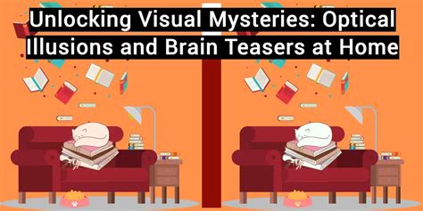 Visual Mysteries: Optical Illusions and Brain Teasers at Home
