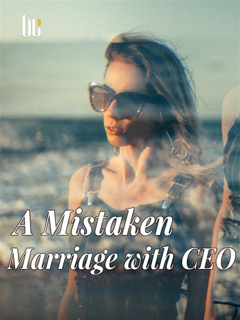 A Mistaken Marriage with CEO Novel Full Story | Book - BabelNovel