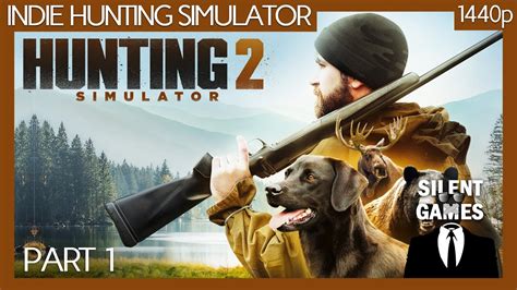 Hunting Simulator 2 - Part 1 PC Gameplay (No commentary) 1440p - YouTube