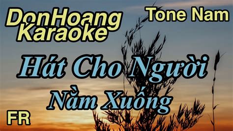 Karaoke Hát Cho Người Nằm Xuống Tone Nam Nhạc Sống | DonHoang Karaoke - YouTube