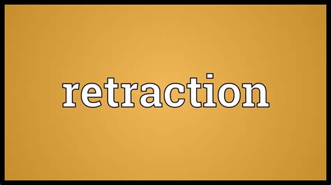 Retraction Meaning - YouTube