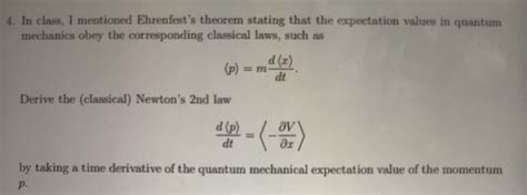 Solved 4. In class. I mentioned Ehrenfest's theorem stating | Chegg.com