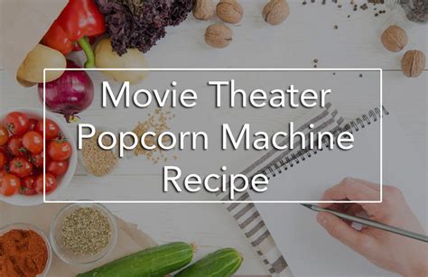 The Secret Of Movie Theater Popcorn Machine Recipe Finally Reviewed!