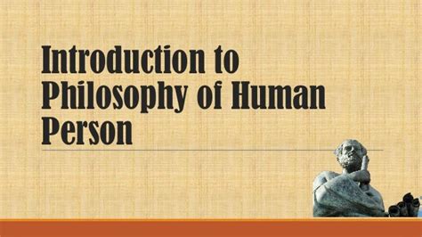 Introduction to the Philosophy of the Human Person - Introduction to