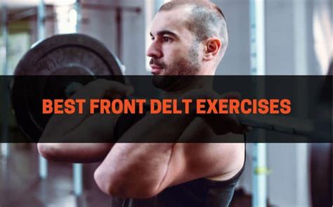 15 Best Front Delt Exercises: How-Tos & Pro Tips | PowerliftingTechnique.com