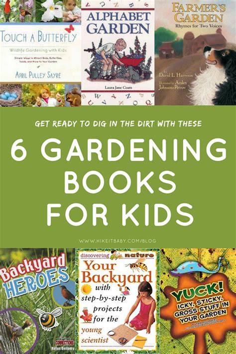 Dig in the Dirt with These 6 Gardening Books for Kids - Hike it Baby | Gardening books, Hiking ...