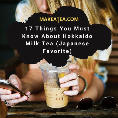 Hokkaido Milk Tea Recipe, 7 Simple Instructions to Prepare It - Make A Tea